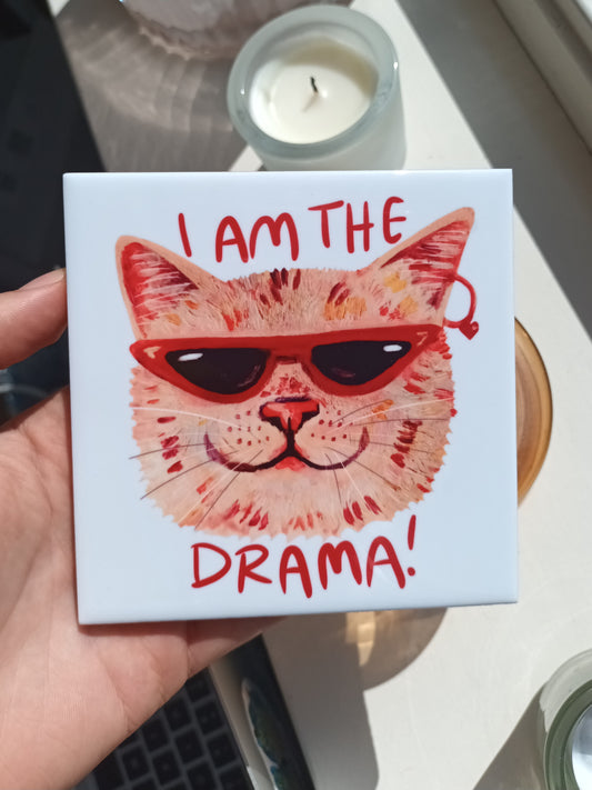 Handmade ceramic tile with “I Am the Drama” cat 