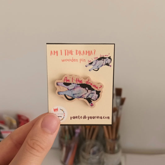 Am i the drama? wooden pin