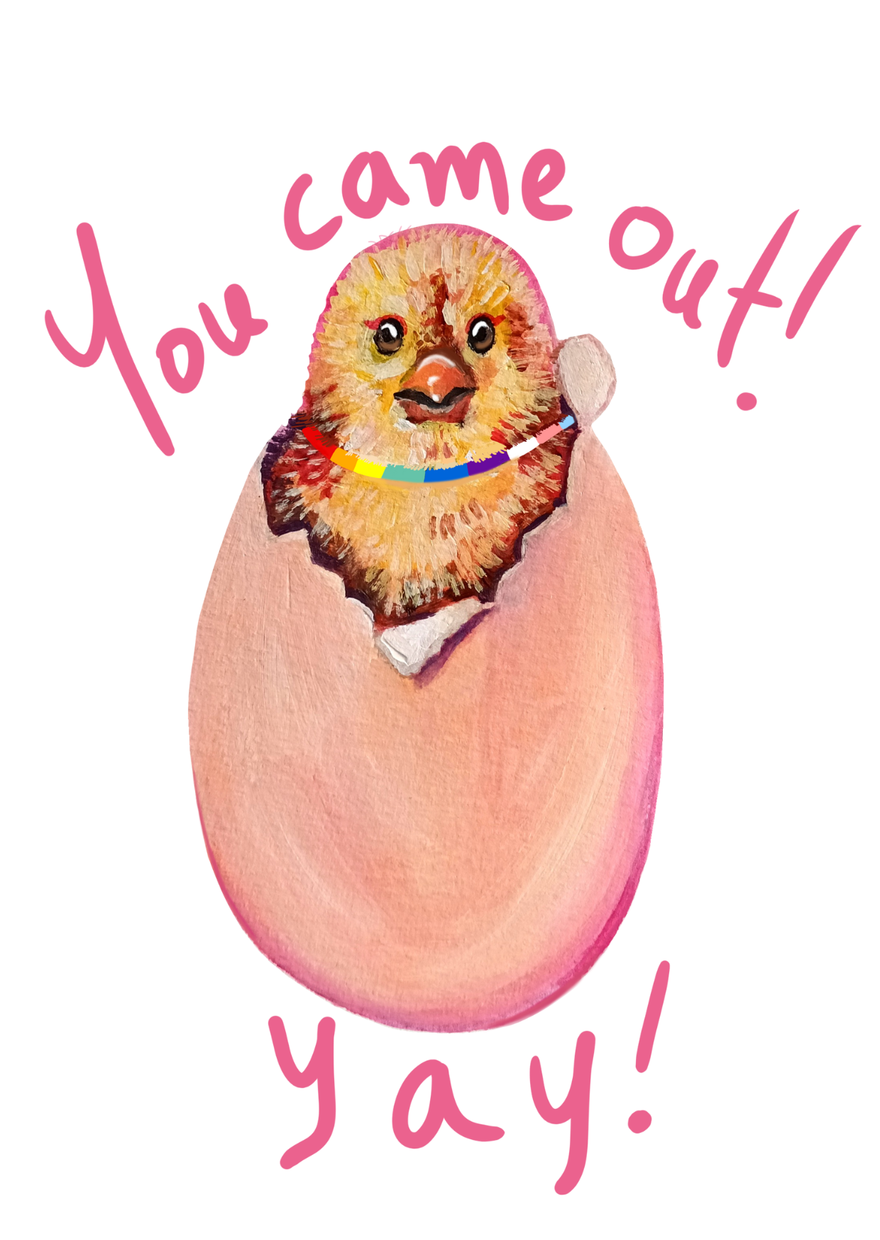 Handmade greeting card featuring a cute chicken coming out of its shell with the message 'You Came Out Yay!', celebrating LGBTQ+ coming outs, printed on eco-friendly paper.